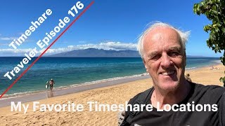 Timeshare Traveler Episode 176 My Favorite Timeshare Locations [upl. by Eriha]