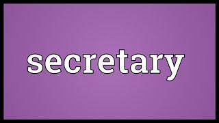 Secretary Meaning [upl. by Mraz]