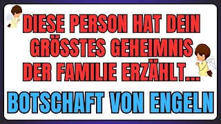 Diese Person hat dein größtes Geheimnis der Familie erzähltBotschaft von Engeln [upl. by Weinstock]