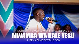 LIGHT OF THE WORLD WORSHIP EXPERIENCE  MWAMBA WA KALE YESU [upl. by Taka]