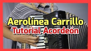 Aerolinea Carrillo  Tutorial Para Acordeon de Teclas Corridos [upl. by Toland50]