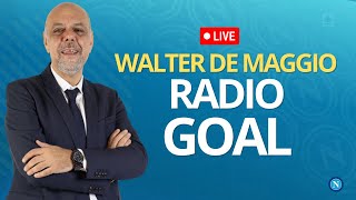 RADIO GOAL con WALTER DE MAGGIO OGGI  Giovedi 2692024  ASPETTANDO NAPOLIPALERMO [upl. by Asennav]