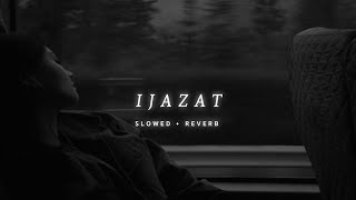 Ijazat 𝐒𝐥𝐨𝐰𝐞𝐝𝐑𝐞𝐯𝐞𝐫𝐛 Song  Arijit Singh 𝐩𝐞𝐫𝐟𝐞𝐜𝐭𝐢𝐨𝐧 [upl. by Reinwald802]