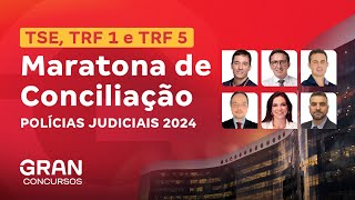 Concursos TSE TRF 1 e TRF 5 Maratona de Conciliação para Polícias Judiciais 2024 [upl. by Amadeo]