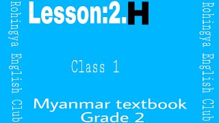 Lesson2H Myanmar textbook grade 2Class 1 in Rohingya English Club [upl. by Aned]