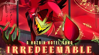 IRREDEEMABLE Alastor Hazbin Hotel Song  Lydia the Bard amp Tony Halliwell [upl. by Milo]