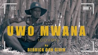 Uwo Mwana Cover by Derrick Don Divin Directed by Alviz Organ [upl. by Zitella198]