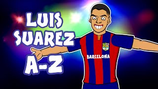 📕AZ of LUIS SUAREZ📘 [upl. by Mitman]