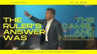 The Rulers Answer was the Camel amp Needle  Snr Pastor Simon Chua [upl. by Larrej397]