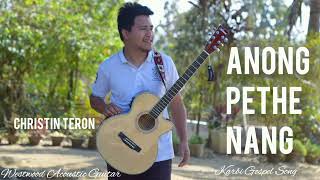 Anong Pethe Nang  Karbi Gospel Song  Christin Teron [upl. by Calabrese]