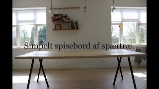 Plankebord af spærtræ Gør det selv spisebord [upl. by Illehs883]