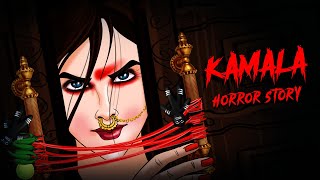 Kamla Horror Story  कमला  Indian Horror Stories in Hindi  सच्ची कहानी  OUAT HORROR [upl. by Gernhard]