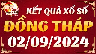 Xổ số Đồng Tháp ngày 2 tháng 9  XSDT 29  SXDT  XSDThap  KQXSDT  Xổ số Đồng Tháp hôm nay [upl. by Netnerb473]