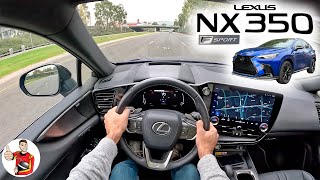 The 2022 Lexus NX 350 F Sport is Smooth not Speedy POV Drive Review [upl. by Dnomasor]