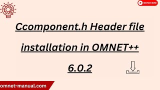 Ccomponent h Header file installation in OMNET 6 0 2 [upl. by Cerelly]