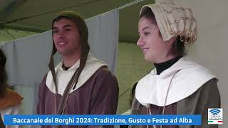 Baccanale dei Borghi 2024  Tradizione Enogastronomia e Festa ad Alba [upl. by Folberth853]