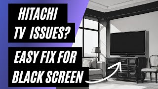 Hitachi TV Wont Turn On Easy Fix for a Black Screen [upl. by Lacee928]