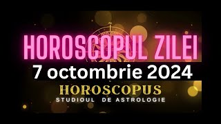 Horoscopul Zilei  7 octombrie 2024  HOROSCOPUS [upl. by Adlanor]