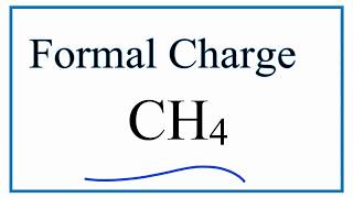 How to Calculate the Formal Charges for CH4 Methane [upl. by Fonzie]