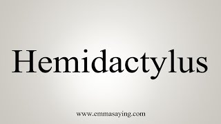 How To Say Hemidactylus [upl. by Ylim]