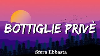 Sfera Ebbasta  Bottiglie Privè Testo e Audio [upl. by Calia]