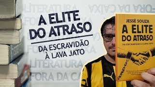 A Elite do atraso Jessé Souza Vídeo 007 [upl. by Cathee]