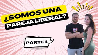 ¿Somos una PAREJA LIBERAL [upl. by Anela]