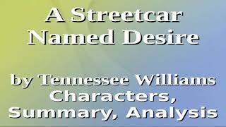 A Streetcar Named Desire by Tennessee Williams  Characters Summary Analysis [upl. by Godfrey]