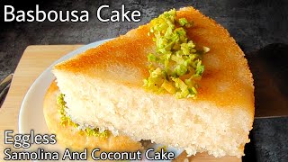 Basbousa Cake  Eggless Suji and Coconut Cake  Easy delicious Arabic Dessert without Oven [upl. by Snilloc]