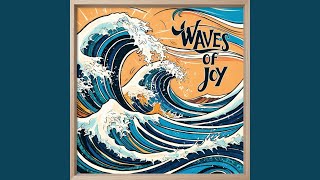 Waves Of Joy [upl. by Skardol]