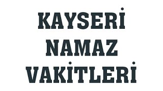 Kayseri Namaz Vakitleri [upl. by Bette-Ann]