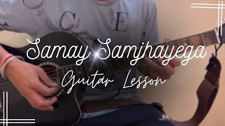 Samay Samjhayega Guitar Lesson  Guitar Tabs  Guitarist Munda [upl. by Malanie]