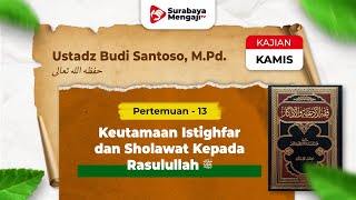 Keutamaan Istighfar amp Sholawat Kepada Rasulullah  Ustadz Budi Santoso MPd [upl. by Gipsy]