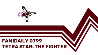 Famidaily  Episode 0799  Tetra Star The Fighter テトラ・スター THE FIGHTER [upl. by Ignatz]