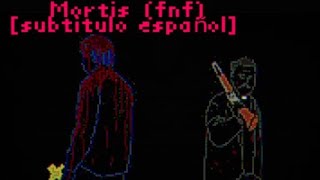 MORTIS FNF subtitulo español [upl. by Luapnoj]