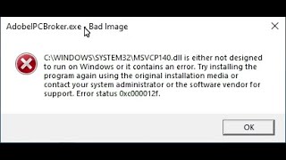 FIXEDC\WINDOWS\SYSTEM32\MSVCP140dll is either not designed to run on windows 0xc000012f [upl. by Olympium]