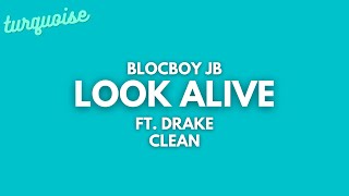 BlocBoy JB  Look Alive Clean  Lyrics ft Drake [upl. by Juback]