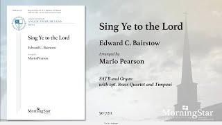 Sing Ye to the Lord by Edward C Bairstow Arr Mario Pearson  Scrolling Score [upl. by Yleoj]