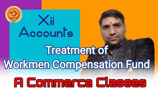 Xii  Treatment of Workmen Compensation Fund Partnership A Commerce Classes [upl. by Uohk]