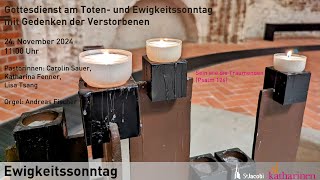 Gottesdienst am Toten und Ewigkeitssonntag mit Gedenken der Verstorbenen [upl. by Lunna345]