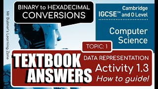 Cambridge IGCSE Computer Science  TEXTBOOK ACTIVITY 13  Convert BINARY to HEXADECIMAL amp Answers [upl. by Tegdirb]