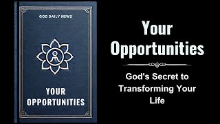 Your Opportunities Gods Secret to Transforming Your Life Audiobook [upl. by Juno133]