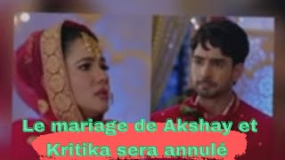 Lœuvre du destin  le mariage de Akshay et Kritika sera annulé [upl. by Sadnak]