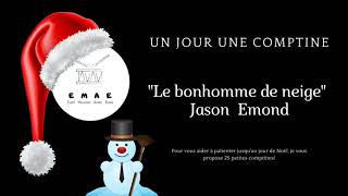 125  Le bonhomme de neige  Un jour une comptine [upl. by Hurst]