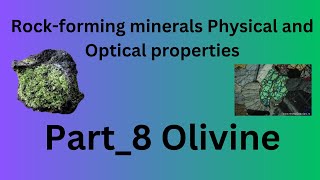 Rockforming minerals Physical and Optical properties Part8 Olivine [upl. by Beilul]