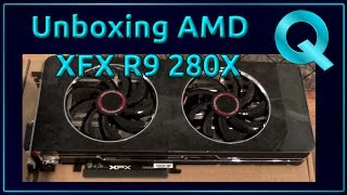 Unboxing XFX AMD Radeon R9 280X Graphics Card [upl. by Neetsirhc917]