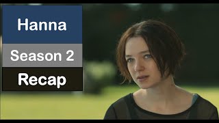 Hanna Season 2 Recap [upl. by Nwahsiek718]