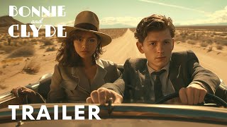 Bonnie and Clyde 2024 Teaser Trailer ft Tom Holland Zendaya  Thrilling Sneak Peek [upl. by Brena]