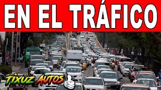 ¿Cómo te comportas en el tráfico vehicular l Tixuz Autos [upl. by Hahsi608]