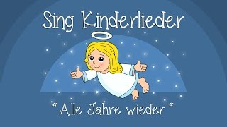 Alle Jahre wieder  Weihnachtslieder zum Mitsingen  Sing Kinderlieder [upl. by Ajtak]